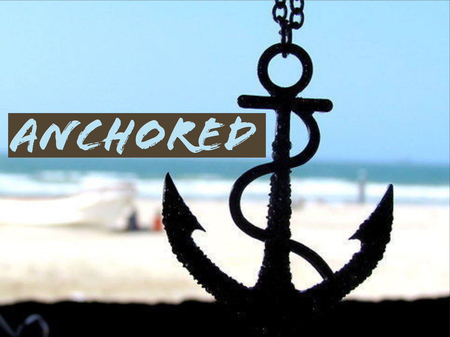 Anchored