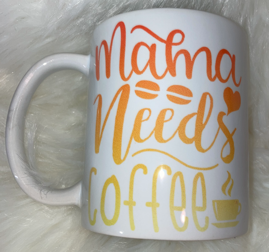 Mama Needs Coffee ~ MTO