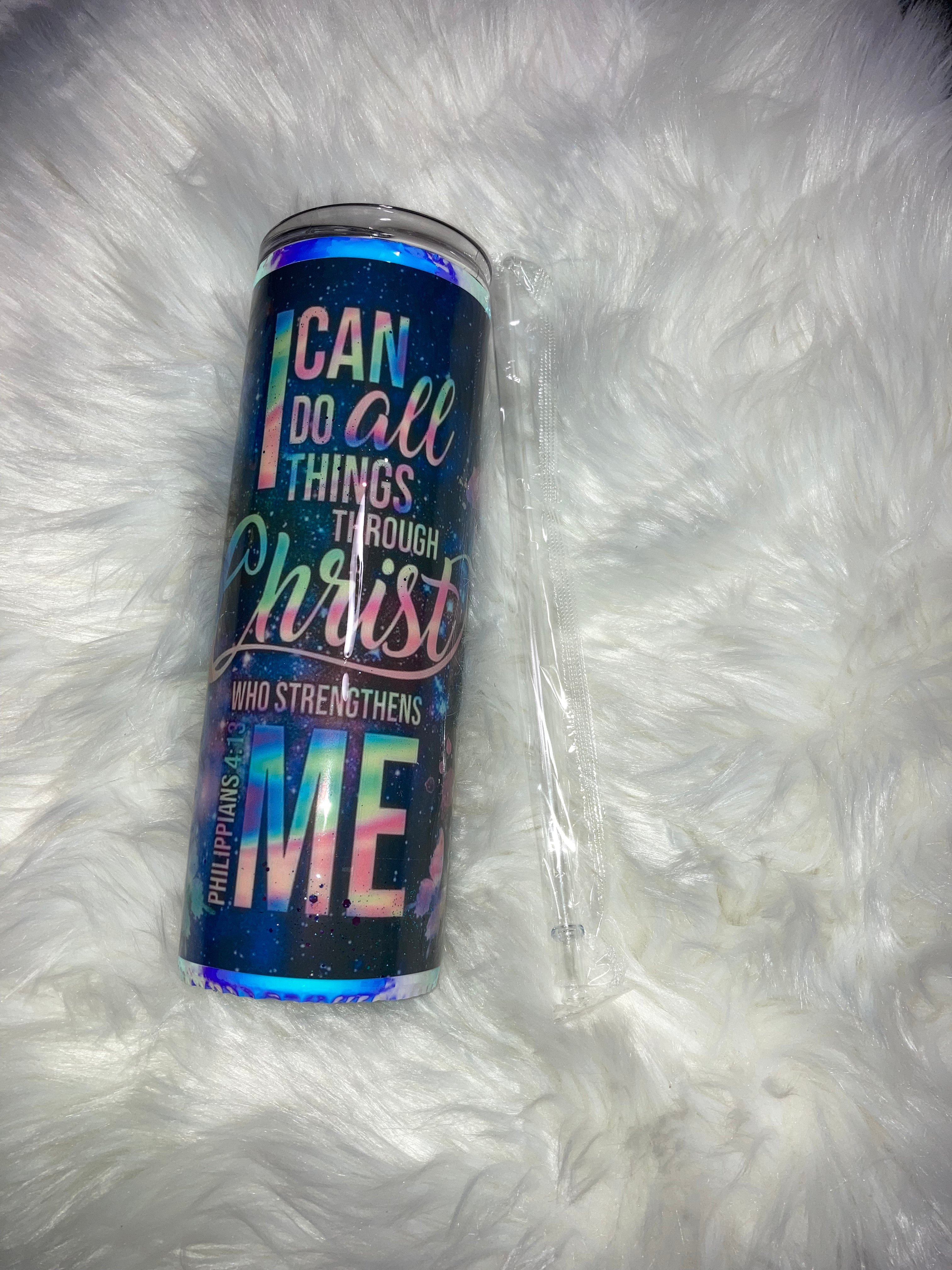 Philippians 4:13 Tumbler ~ Made to Order