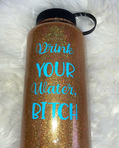 Drink Your Water ~ Ready to Ship