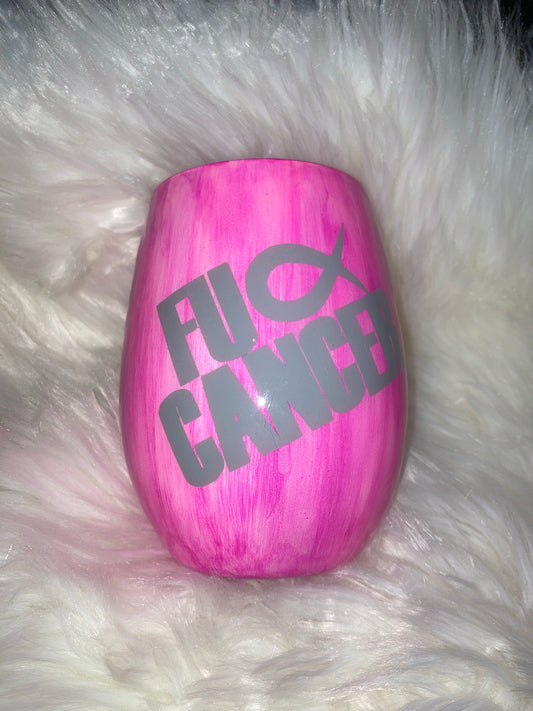 FU Cancer Wine Glass ~ MTO