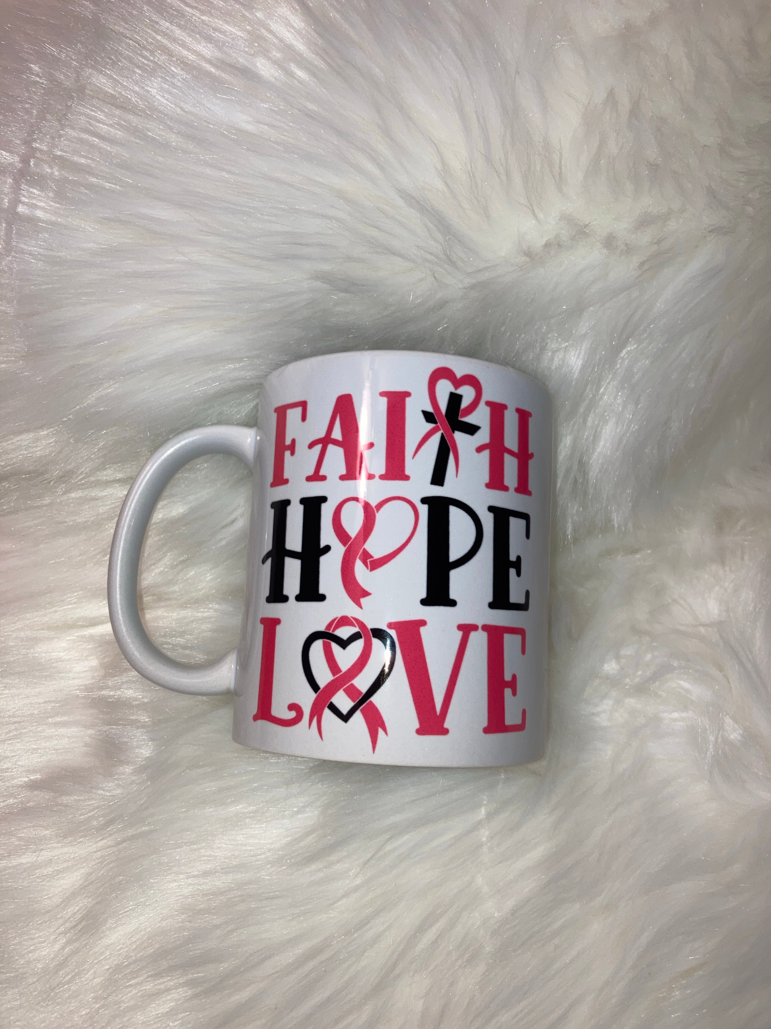 Faith Hope Love Mug ~ MTO