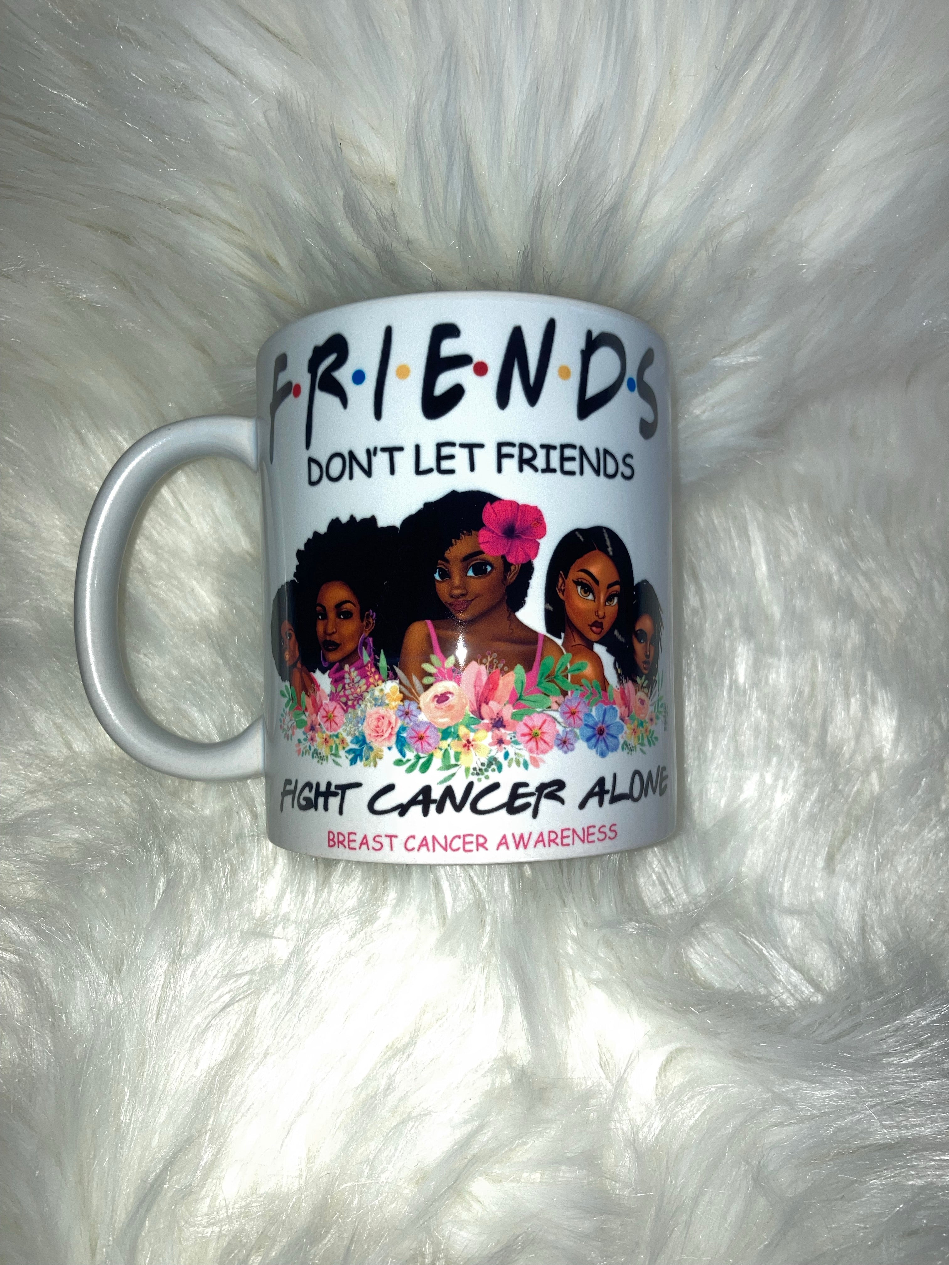 Friends Fight Together Mug