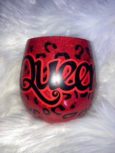 Queen Wine Glass ~ Made to Order